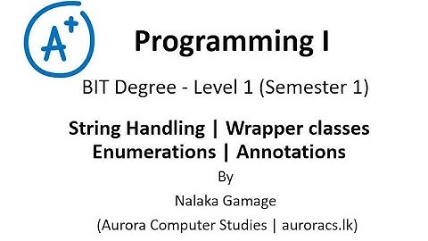 BIT-Semester 1, Programming  - Strings, Enumerations, Wrapper classes & Annotations