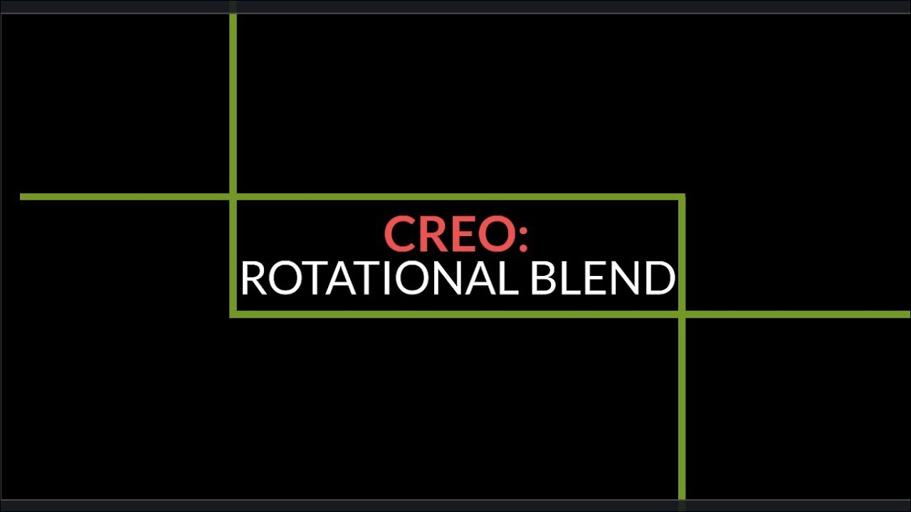 Creo: Rotational Blend