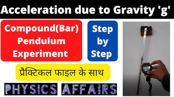 Acceleration due to gravity by using Bar Pendulum | Compound Pendulum Experiment | Physics Affairs