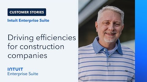 Intuit Enterprise Suite: Automation drives efficiency for construction company