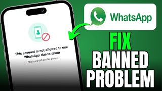 How To Fix Whatsapp Banned Problem