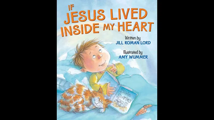 READ ALOUD: If Jesus lived inside my heart By Jill...