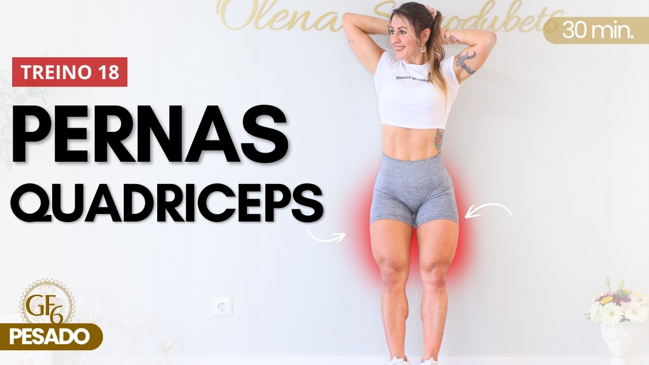 Treino Intenso e Curto para Aumentar Pernas - Coxas em casa / GF6 – Treino 18