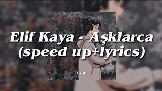 Elif Kaya - Aşklarca (speed up+lyrics) Resimi