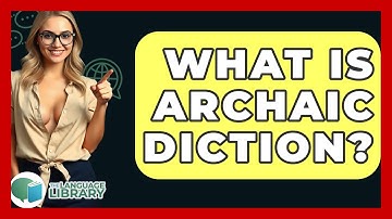 What Is Archaic Diction? - The Language Library