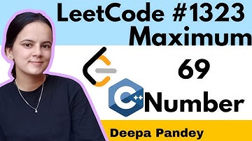 LeetCode 1323  Maximum 69 Number  Easy C++ Solution Explained
