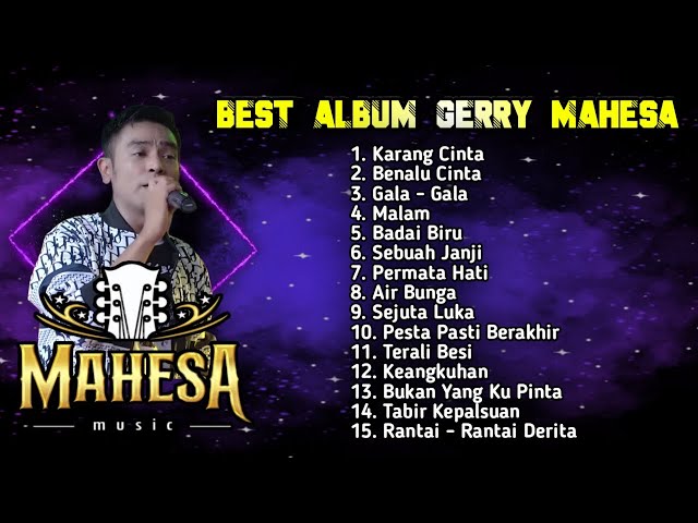 🔵 MAHESA MUSIC - BEST ALBUM GERRY MAHESA, Karang cinta,benalu cinta,gala-gala,badai biru,sejuta luka class=