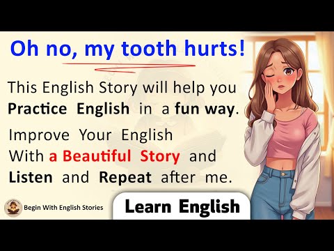 My Tooth Hurts Learn English In A Fun Way Learn English Through Story Level 2 Learn English My Tooth Hurts Learn English In A Fun Way Learn English Through Story Level 2 Learn English