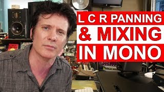 L C R Panning & Mixing in Mono  Warren Huart: Produce Like A Pro