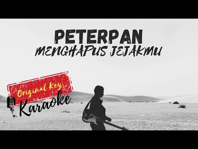 PETERPAN - MENGHAPUS JEJAKMU || KARAOKE || ORIGINAL KEY class=
