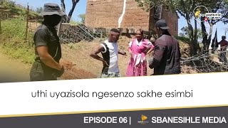 Ngiyazisola  Ep O6  Party 2  Uyazi Sola Ngesenzo Sakhe Esimbi