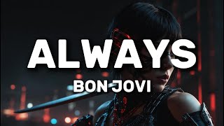 Bon Jovi - Always ( Lyrics )