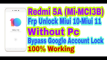 Redmi 5A(MI-MCIB)|MIUI 10/MIUI 11||Frp Unlock Without Pc||Bypass Google Account Lock 100% Working