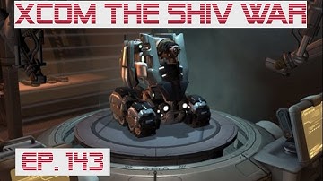 XCOM The SHIV War #143 - Alien base pt.1