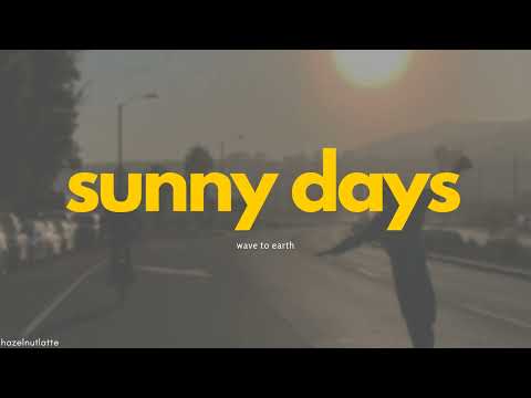 wave to earth - sunny days (Lyrics) [ENG]