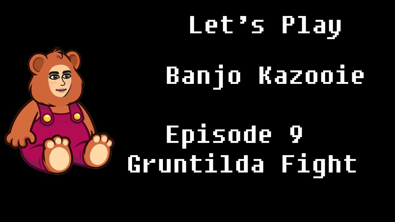 Banjo Kazooie Episode 9 Gruntilda Fight YouTube