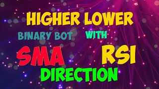 Higher Lower Binary Bot With Sma, Rsi, Direction Hlbn003