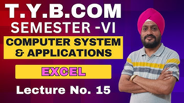 Computer System & Application | TYBCOM Semester 6 | Excel | Lecture 15