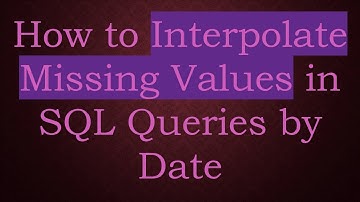 How to Interpolate Missing Values in SQL Queries by Date