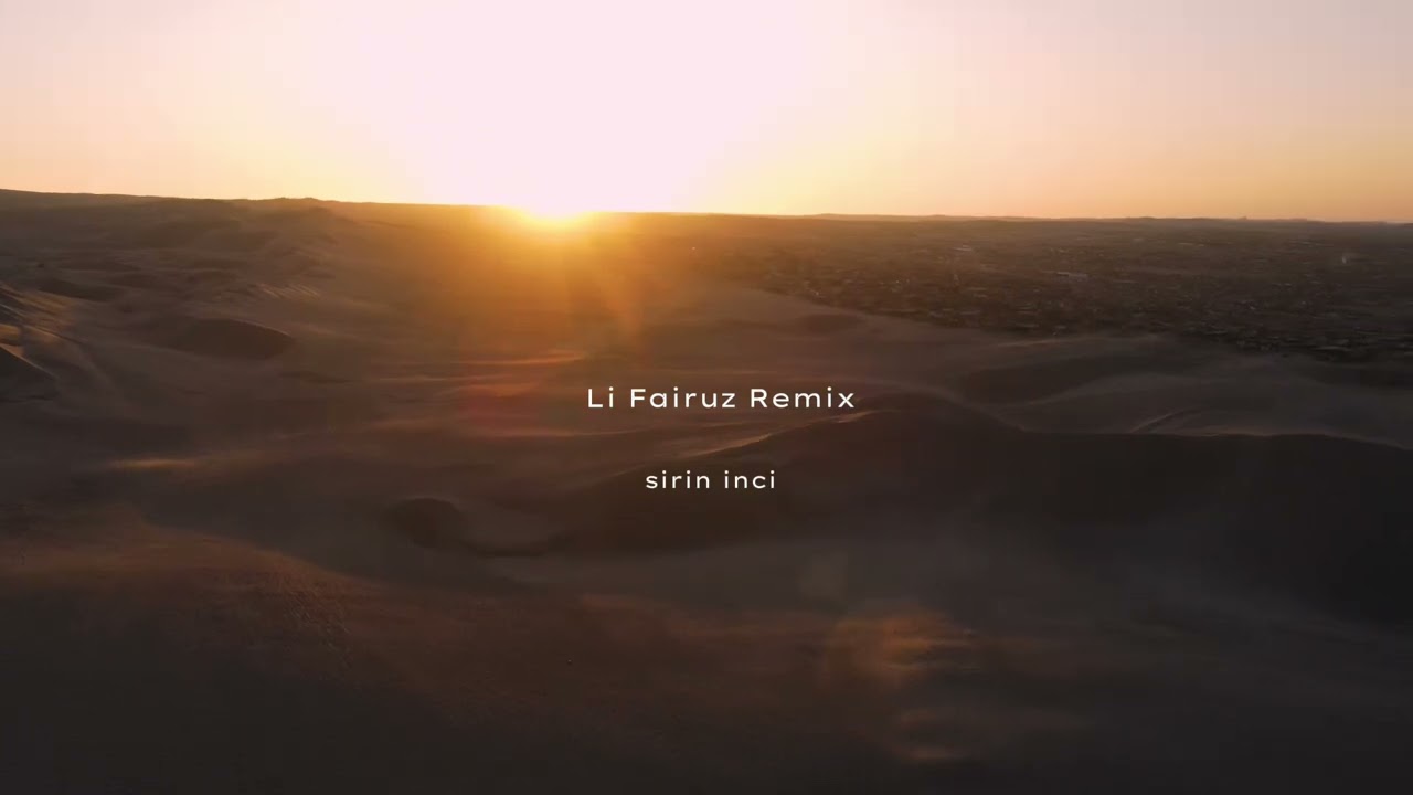 li fairuz remix - sirin inci
