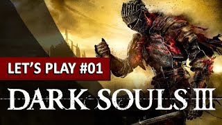 LE MESSIE ? | Dark Souls 3 - LET'S PLAY FR #01