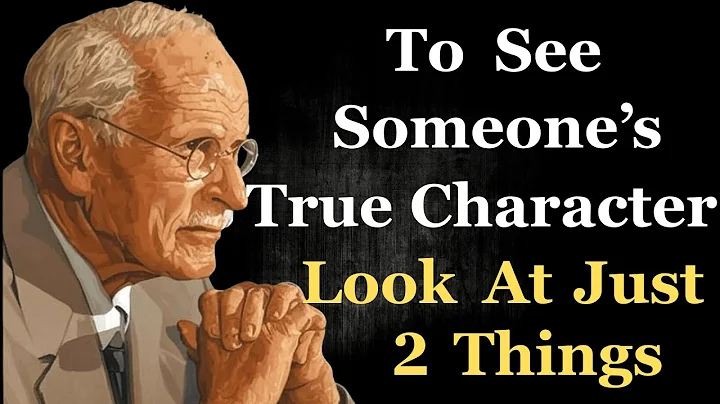 To See Someone's True Character, Pay Attention to Just 2 Things... | Carl Jung