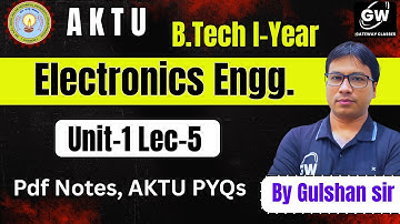 Electronics Unit-1 Lec-5 By Gulshan Sir I Gateway Classes I AKTU