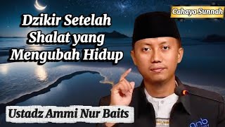 Jangan Anggap Remeh Dzikir Setelah Shalat, Manfaatnya Luar Biasa! Ustadz Ammi Nur Baits
