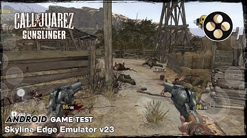 Call of Juarez: Gunslinger (Switch) Skyline Edge Emulator Android v23 Game Test
