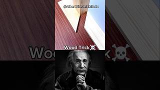 Best Ever Wood Trick You Ever Saw🥶😯 #shorts #physics #science #alberteinstein #sigma #wood #foryou