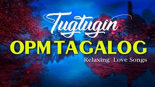 Tugtugin Tagalog Love Songs With Lyrics Medley 80s 90s | Classic Opm Love Songs Tagalog