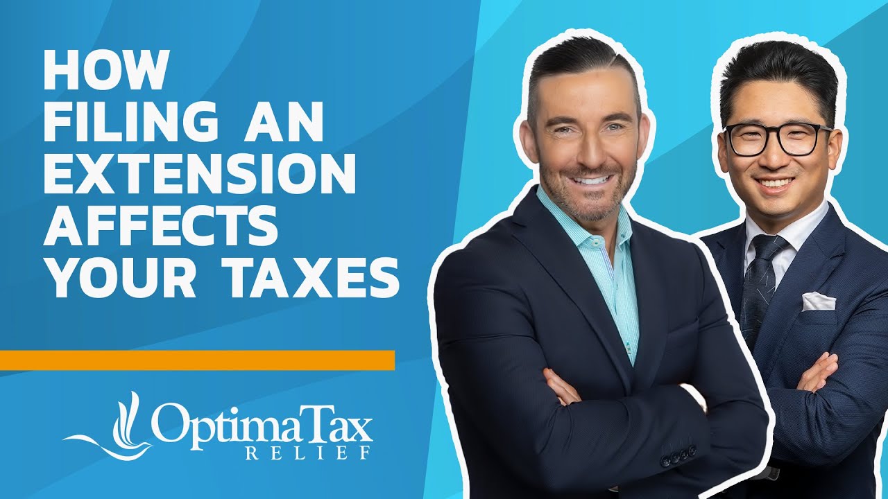 How Filing for an Extension Affects Your Taxes YouTube