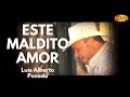 Luis Alberto Posada - Este Maldito Amor | Música Popular Colombiana