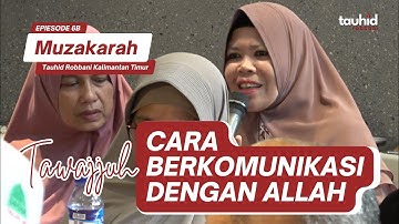 TAWAJJUH - CARA BERKOMUNIKASI DENGAN ALLAH | Muzakarah Jamaah Tauhid Robbani Kaltim Eps. 6B