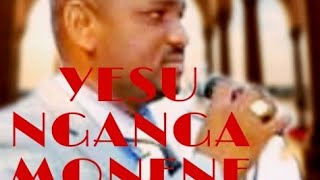 YESU NGANGA MONENE