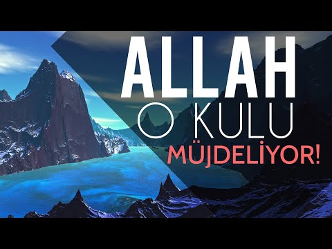 Allah O kulu müjdeledi!