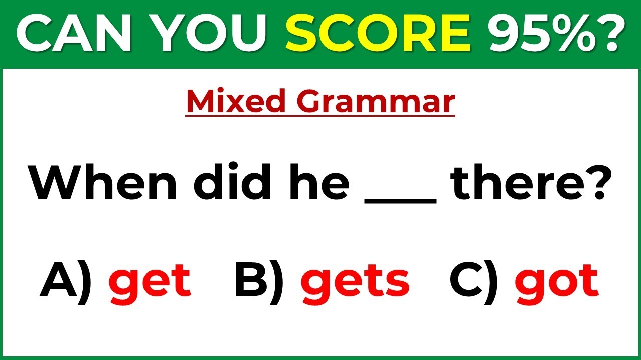 Mixed English Grammar Test 🌟If you score over 95% On This Quiz, your ...