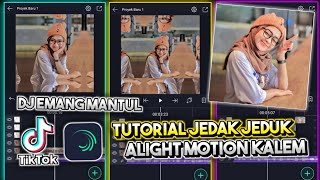 Tutorial JEDAG JEDUG Alight Motion Kalem | Dj Emang Mantul