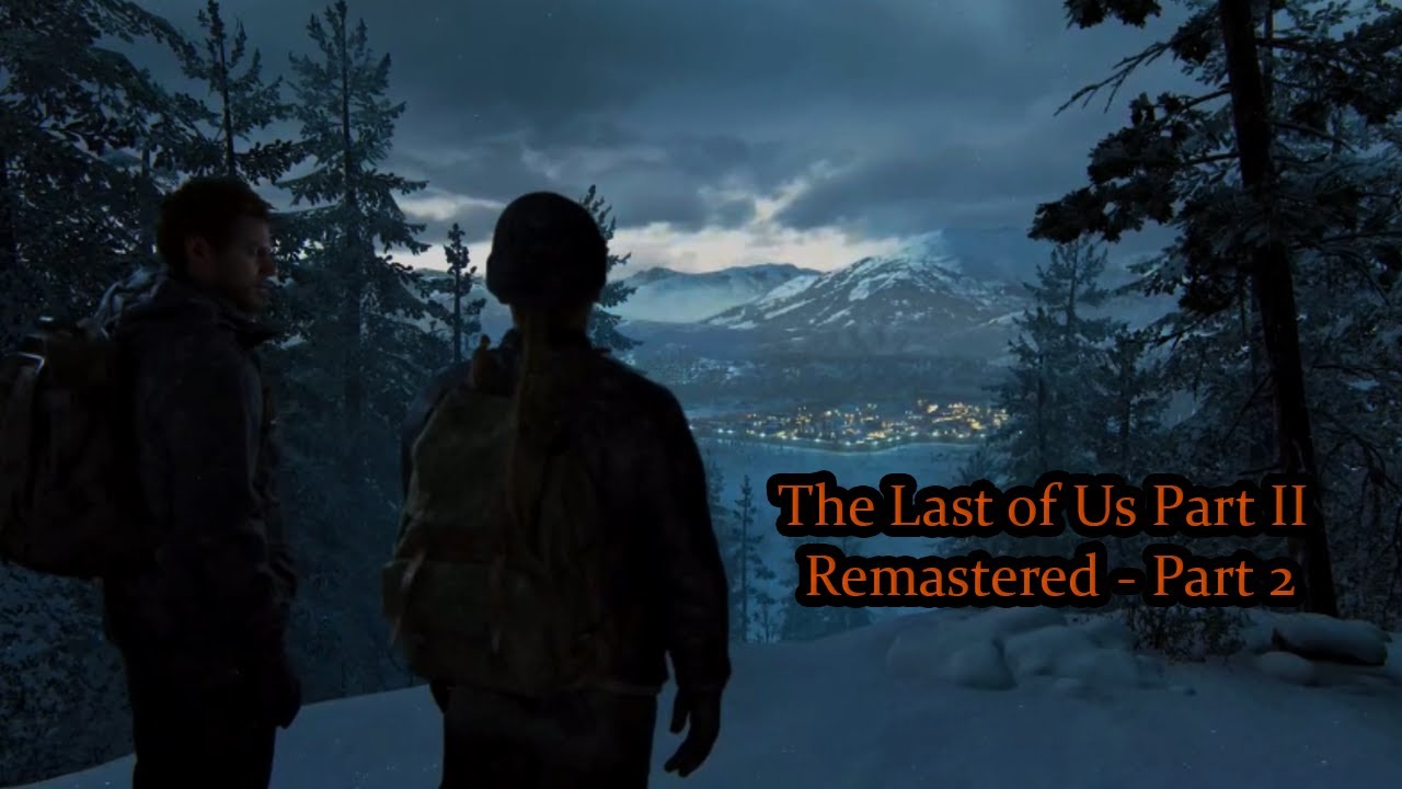 The Last of Us Part II Remastered - Part 2 (No Commentary) - YouTube