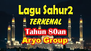 Lagu Sahur-sahur tenar tahun 80an - Aryo Group