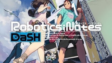 [PS4/Nintendo Switch] ROBOTICS;NOTES DaSH Gameplay Trailer | Release on 31 January in JAPAN