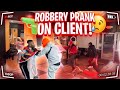 Robbery PRANK on CLIENT (MUST WATCH)😱‼️