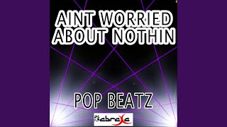 Aint Worried About Nothin
Provided to YouTube by Believe SAS
Aint Worried About Nothin · Pop Beatz
Aint Worried About Nothin - Tribute to French Montana
℗ Pop Beatz
Released on: 2013-08-06
Music Publisher: D.R
Composer: Pop Beatz
Auto-generated by YouTube. Aint Worried About Nothin
