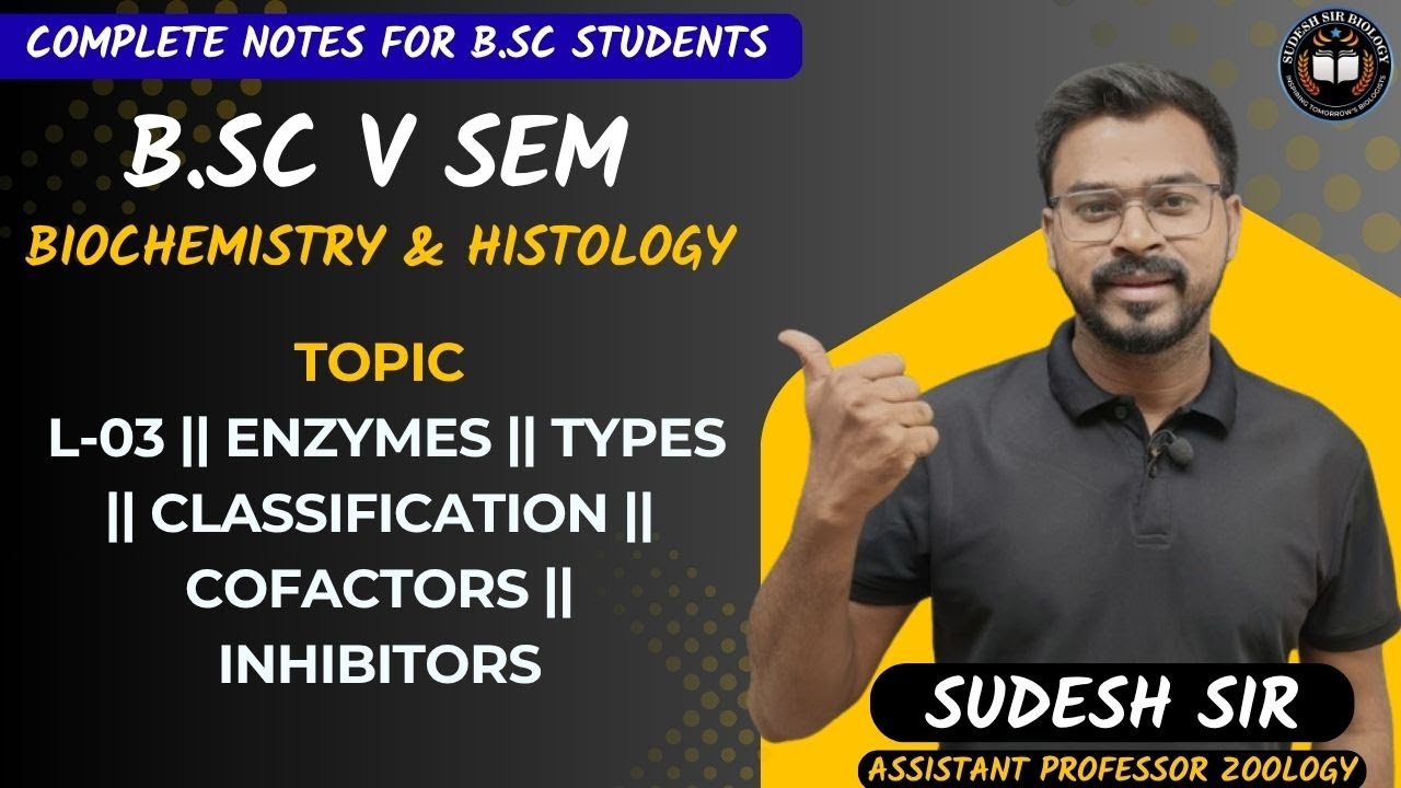 L-03 Enzymes || Types || Classification || Cofactors And Inhibitors || Sudesh Sir