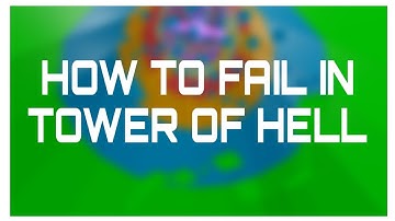 How to fail in TOWER OF HELL | Roblox