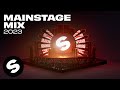 Mainstage mix 2023  spinnin records mainstage mix 2023