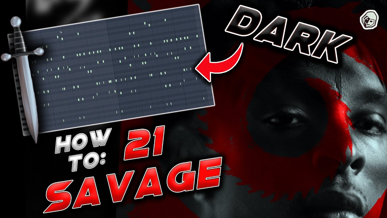 HOW TO MAKE DARK 21 SAVAGE TYPE BEATS IN 2021! | QUICK FL STUDIO ...
