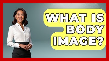 What Is Body Image? - The Personal Growth Path
