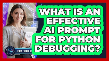 What Is An Effective AI Prompt For Python Debugging?