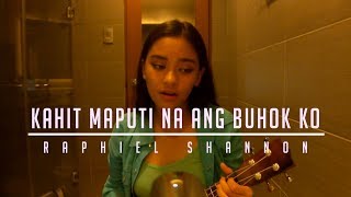 Kahit Maputi Na Ang Buhok Ko | Cover | #OwnIt chords